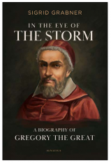 In the Eye of the Storm: A Biography of Gregory the Great